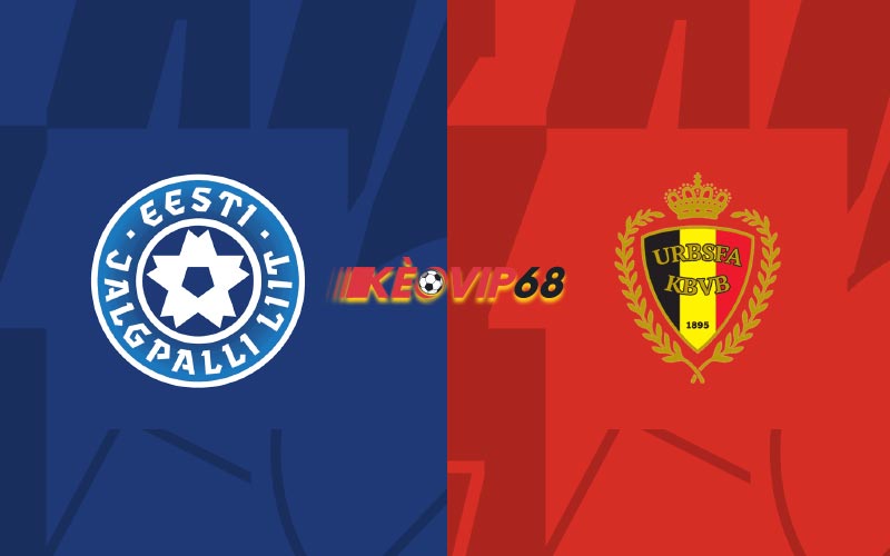 Soi kèo Estonia vs Bỉ